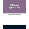 The anthocyanin pigments of plants - Paperback