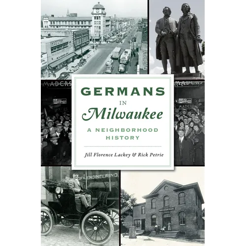 Germans in Milwaukee: A Neighborhood History - Paperback