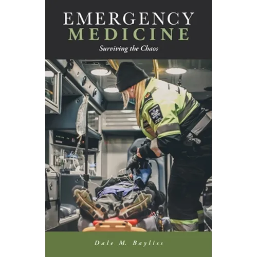 Emergency Medicine: Surviving the Chaos - Paperback