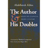 Author and His Doubles: Essays on Classical Arabic Culture - Hardcover