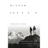 Wisdom Chaser: Finding My Father at 14,000 Feet - Paperback
