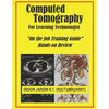 Computed Tomography For Learning Technologist: "On the Job Training Guide" - Paperback
