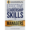 Effective Leadership Skills for Managers: Eight Key Skills for Career Advancement, Conflict Resolution, and Cultivating Exceptional Teams - Paperback