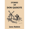 Stories of Don Quixote Written Anew for Children (Yesterday's Classics) - Paperback