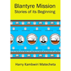 Blantyre Mission Stories of its Beginning - Paperback