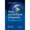 Water and the Future of Humanity: Revisiting Water Security - Paperback