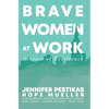 Brave Women at Work: Stories of Resilience - Hardcover