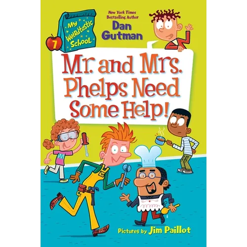 My Weirdtastic School #7: Mr. and Mrs. Phelps Need Some Help! - Paperback