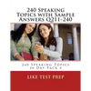 240 Speaking Topics with Sample Answers Q211-240: 240 Speaking Topics 30 Day Pack 4 - Paperback
