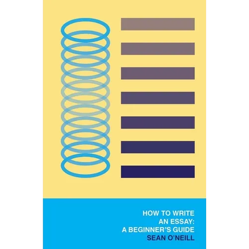How to Write an Essay: A Beginner's Guide - Paperback