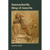 Sennacherib, King of Assyria - Paperback