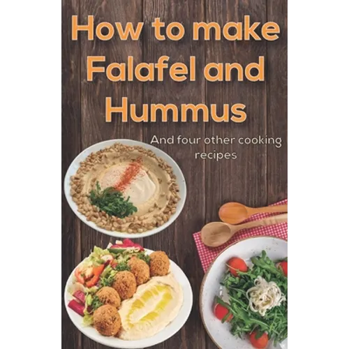 How to make Falafel and Hummus: Simple Food - 24 Pages 5.06x7.81 inch - Paperback