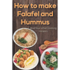 How to make Falafel and Hummus: Simple Food - 24 Pages 5.06x7.81 inch - Paperback