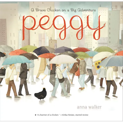 Peggy: A Brave Chicken on a Big Adventure - Paperback