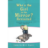 Who's the Girl in the Mirror? Re-visited: A Collection and Reflection of Stories from my Past - Paperback