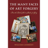 The Many Faces of Art Forgery: From the Dark Side to Shades of Gray - Paperback
