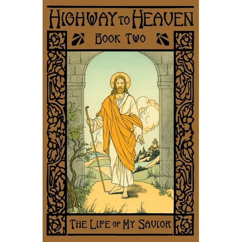 The Life of My Savior: Highway to Heaven Series - Paperback