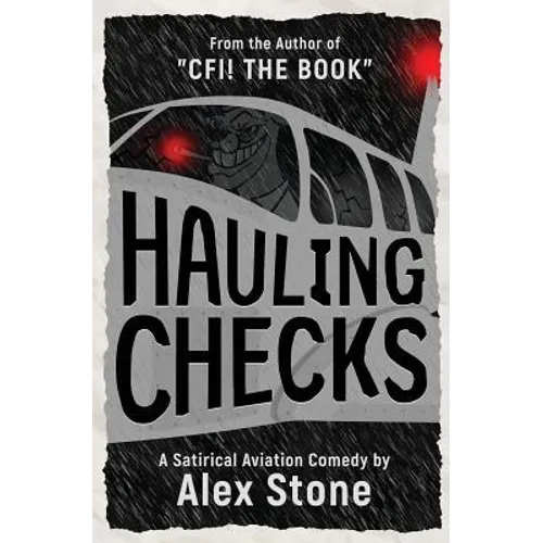 Hauling Checks: A Satirical Aviation Comedy - Paperback