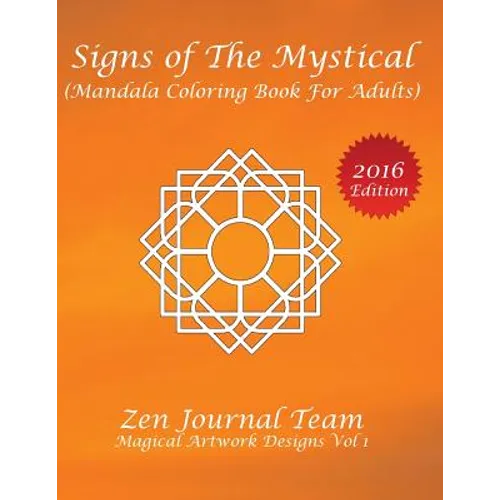Signs of The Mystical (Mandala Coloring Book For Adults): Color Therapy, Relaxation & Meditation Books For Grown-Ups - Paperback