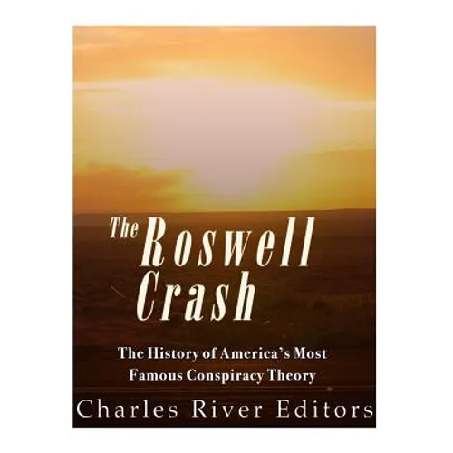 Roswell: The History of America's Most Famous UFO Incident - Paperback