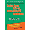 Raise Your Prices, Attract More Business: The Pricing Power Playbook - Paperback