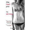 The Real You is Skinny: Isn't it Time You Made the Acquaintance? - Paperback