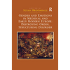 Gender and Emotions in Medieval and Early Modern Europe: Destroying Order, Structuring Disorder - Paperback