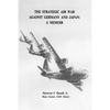 The Strategic Air War Against Germany and Japan: A Memoir - Paperback