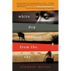White Dog Fell from the Sky: White Dog Fell from the Sky: A Novel - Paperback