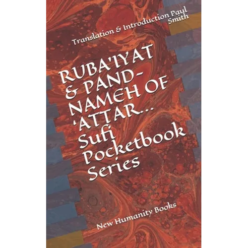 RUBA'IYAT & PAND-NAMEH OF 'ATTAR... Sufi Pocketbook Series: New Humanity Books - Paperback
