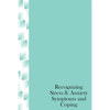 Recognizing Stress & Anxiety Symptoms And Coping: How to Head off Stress and Anxiety before they happen, Recognizing Stressors and Common Treatments - Paperback