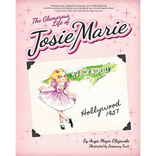 The Glamorous Life of Josie Marie: Hollywood, 1957 - Paperback