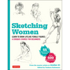 Sketching Women: Learn to Draw Lifelike Female Figures, a Complete Course for Beginners - Over 600 Illustrations - Paperback