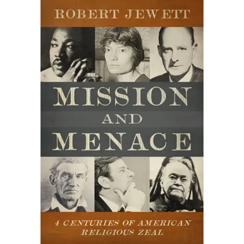 Mission and Menace: Four Centuries of American Religious Zeal - Paperback