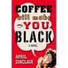 Coffee Will Make You Black - Paperback