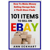 101 Items To Sell On Ebay: How to Make Money Selling Garage Sale & Thrift Store Finds (8th Edition) - Paperback