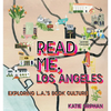 Read Me, Los Angeles: Exploring L.A.'s Book Culture - Hardcover
