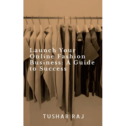 Launch Your Online Fashion Business - Paperback