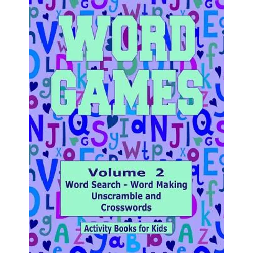 Word Games Volume 2: With Word Search, Word Making, Unscramble and Crosswords - Paperback