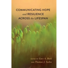 Communicating Hope and Resilience Across the Lifespan - Paperback