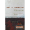Sorry for Your Troubles - Paperback