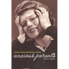 Anxious Parents: A History of Modern Childrearing in America - Paperback
