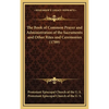 The Book of Common Prayer and Administration of the Sacraments and Other Rites and Ceremonies (1789) - Hardcover