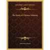 The Study of Chinese Alchemy - Hardcover