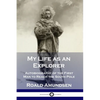My Life as an Explorer: Autobiography of the First Man to Reach the South Pole - Paperback
