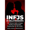 Infj: INFJs in Relationships: The Ultimate Guide to Happy, Healthy and Rewarding Relationships for INFJ People - Paperback