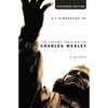 The Lyrical Theology of Charles Wesley, Expanded Edition: A Reader - Paperback