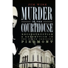 Murder in the Courthouse: Reconstruction & Redemption in the North Carolina Piedmont - Hardcover