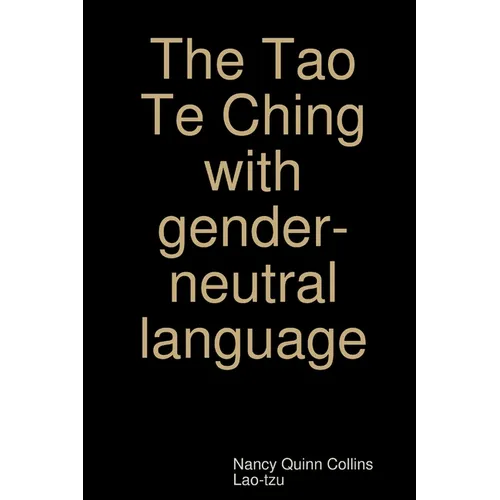 The Tao Te Ching with gender-neutral language - Paperback