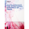 The Intentional Dynamics of TESOL - Paperback